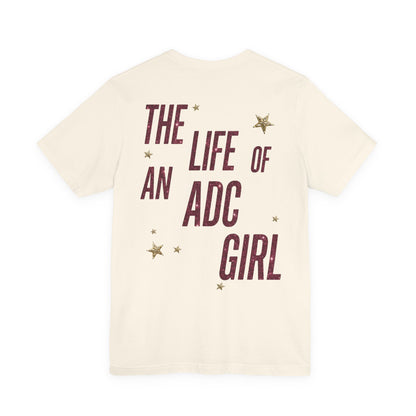 Adult The Life of an ADC Girl Tee