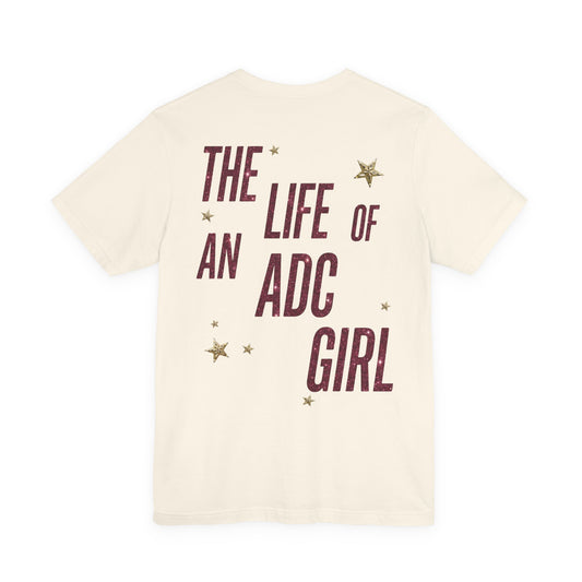 Adult The Life of an ADC Girl Tee