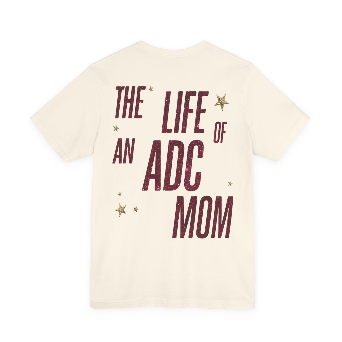 The Life of an ADC Dance Mom Tee